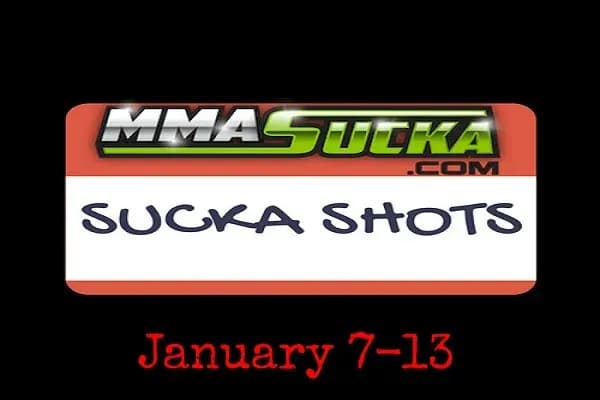 Sucka Shots for January 7 to 13