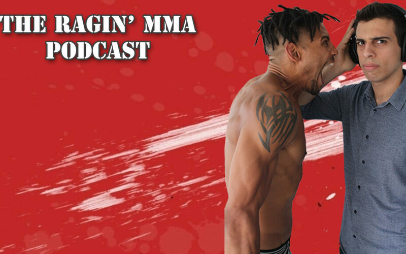 Image for Kajan Johnson’s ‘The Ragin’ MMA Podcast’ Episode 21: Rory MacDonald Says Colby Covington Is The Low-Point Of MMA In 2017