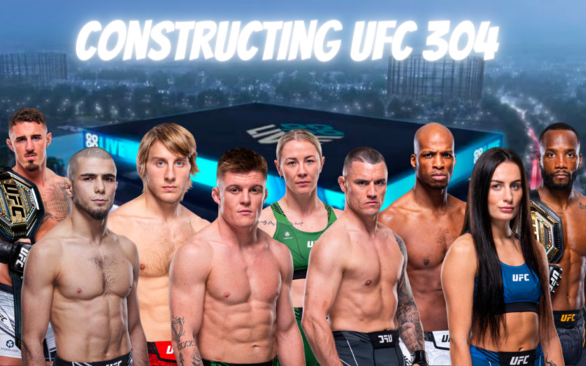 Image for UFC 304 Manchester – Constructing the Card