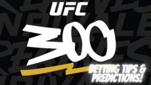 UFC 300 – Best Bets & Picks With Bonuses